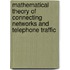 Mathematical theory of connecting networks and telephone traffic