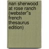 Nan Sherwood at Rose Ranch (Webster''s French Thesaurus Edition) door Inc. Icon Group International