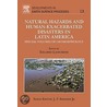 Natural Hazards and Human-Exacerbated Disasters in Latin America by Edgardo M. Latrubesse