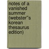 Notes of a Vanished Summer (Webster''s Korean Thesaurus Edition) by Inc. Icon Group International