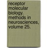 Receptor Molecular Biology. Methods in Neurosciences, Volume 25. door Stuart C. Sealfon