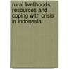Rural Livelihoods, Resources and Coping with Crisis in Indonesia door Onbekend