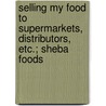 Selling my food to Supermarkets, Distributors, Etc.; Sheba Foods door Kunmi Oluleye