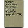 Sensory Guidance of Movement (Novartis Foundation Symposia #796) door Jamie Goode