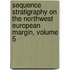 Sequence Stratigraphy on the Northwest European Margin, Volume 5