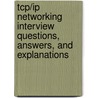 Tcp/ip Networking Interview Questions, Answers, And Explanations by Terry Sanchez-Clark