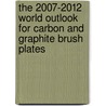 The 2007-2012 World Outlook for Carbon and Graphite Brush Plates by Inc. Icon Group International
