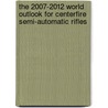 The 2007-2012 World Outlook for Centerfire Semi-Automatic Rifles by Inc. Icon Group International