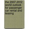 The 2007-2012 World Outlook for Passenger Car Rental and Leasing door Inc. Icon Group International