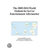 The 2009-2014 World Outlook for In-Car Entertainment Aftermarket door Inc. Icon Group International