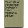 The Cruise of the Cachalot (Webster''s French Thesaurus Edition) door Inc. Icon Group International