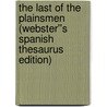 The Last of the Plainsmen (Webster''s Spanish Thesaurus Edition) by Inc. Icon Group International