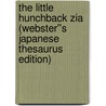 The Little Hunchback Zia (Webster''s Japanese Thesaurus Edition) door Inc. Icon Group International