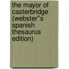 The Mayor of Casterbridge (Webster''s Spanish Thesaurus Edition) by Reference Icon Reference