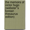 The Memoirs of Victor Hugo (Webster''s Korean Thesaurus Edition) door Inc. Icon Group International