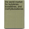 The World Market for Butylenes, Butadienes, and Methylbutadienes by Inc. Icon Group International