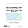 The World Market for Octanol (Octyl Alcohol) and Isomers Thereof door Inc. Icon Group International