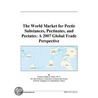 The World Market for Pectic Substances, Pectinates, and Pectates by Inc. Icon Group International