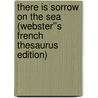 There is Sorrow on the Sea (Webster''s French Thesaurus Edition) door Inc. Icon Group International
