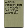 Vesicular Transport, Part B. Methods in Cell Biology, Volume 32. door Onbekend