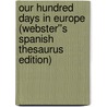 Our Hundred Days in Europe (Webster''s Spanish Thesaurus Edition) door Inc. Icon Group International
