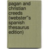 Pagan and Christian Creeds (Webster''s Spanish Thesaurus Edition) door Inc. Icon Group International
