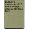Plunkett''s Renewable, Alt. & Hydro. Energy Industry Almanac 2011 door Jack W. Plunkett