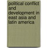 Political Conflict and Development in East Asia and Latin America door Onbekend