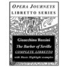 Rossini''s The Barber Of Seville / Opera Journeys Libretto Series by Burton D. Fisher