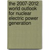 The 2007-2012 World Outlook for Nuclear Electric Power Generation door Inc. Icon Group International