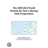 The 2009-2014 World Outlook for Men¿s Shaving Stick Preparations door Inc. Icon Group International