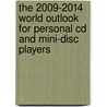 The 2009-2014 World Outlook For Personal Cd And Mini-disc Players door Inc. Icon Group International