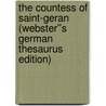 The Countess of Saint-Geran (Webster''s German Thesaurus Edition) door Inc. Icon Group International