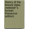 Theory of the Leisure Class (Webster''s Korean Thesaurus Edition) door Inc. Icon Group International