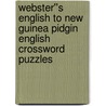 Webster''s English to New Guinea Pidgin English Crossword Puzzles door Inc. Icon Group International