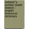 Webster''s Sorbian (Lower Dialect) - English Thesaurus Dictionary by Inc. Icon Group International