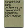 Annual World Bank Conference on Development Economics 2004, Europe door Onbekend