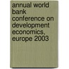 Annual World Bank Conference on Development Economics, Europe 2003 by Policy World Bank