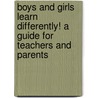 Boys and Girls Learn Differently! A Guide for Teachers and Parents by Michael Gurian
