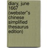 Diary, June 1667 (Webster''s Chinese Simplified Thesaurus Edition) by Inc. Icon Group International
