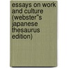 Essays On Work And Culture (Webster''s Japanese Thesaurus Edition) door Inc. Icon Group International