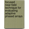 Focused Near-Field Technique for Evaluating Adaptive Phased Arrays door Alan J. Fenn
