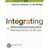 Integrating Differentiated Instruction and Understanding by Design by Jay McTighe