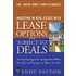 Investing in Real Estate With Lease Options and "Subject-To" Deals