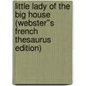 Little Lady of the Big House (Webster''s French Thesaurus Edition) by Inc. Icon Group International