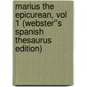 Marius the Epicurean, vol 1 (Webster''s Spanish Thesaurus Edition) door Inc. Icon Group International