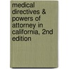 Medical Directives & Powers of Attorney in California, 2nd Edition by Shae Irving