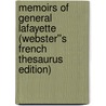 Memoirs of General Lafayette (Webster''s French Thesaurus Edition) by Inc. Icon Group International