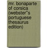 Mr. Bonaparte of Corsica (Webster''s Portuguese Thesaurus Edition) by Inc. Icon Group International