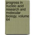 Progress in Nucleic Acid Research and Molecular Biology, Volume 64